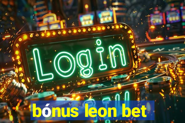 bónus leon bet