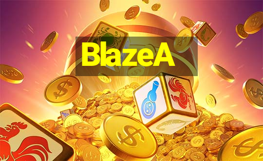 BlazeA