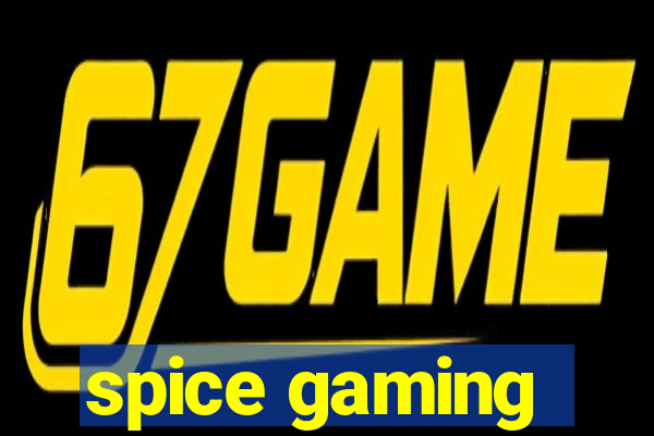 spice gaming