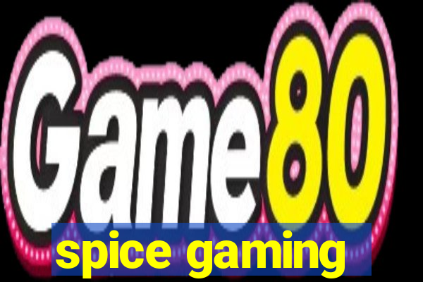 spice gaming