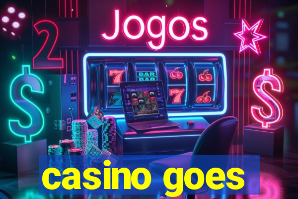 casino goes