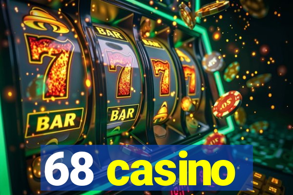 68 casino