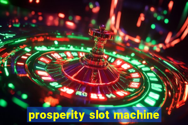 prosperity slot machine