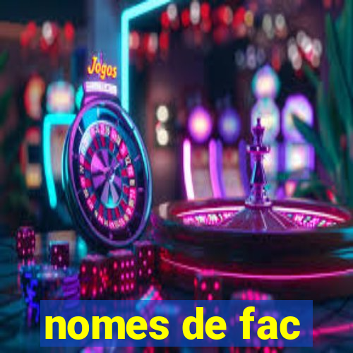 nomes de fac