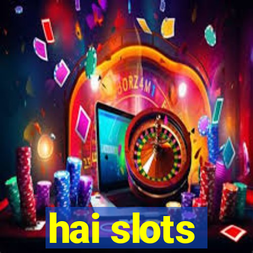 hai slots