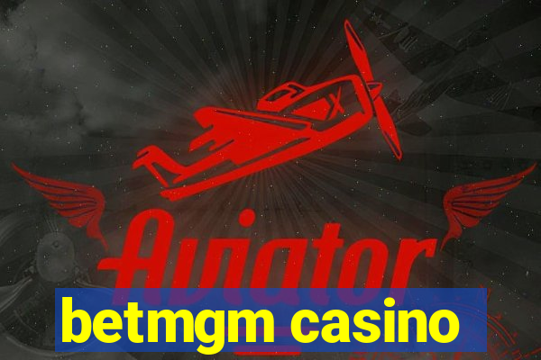 betmgm casino