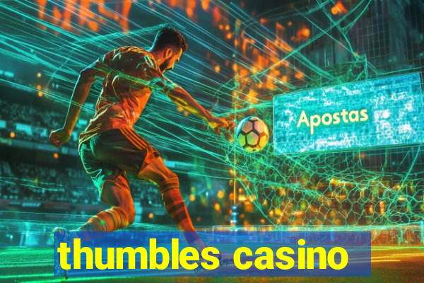 thumbles casino