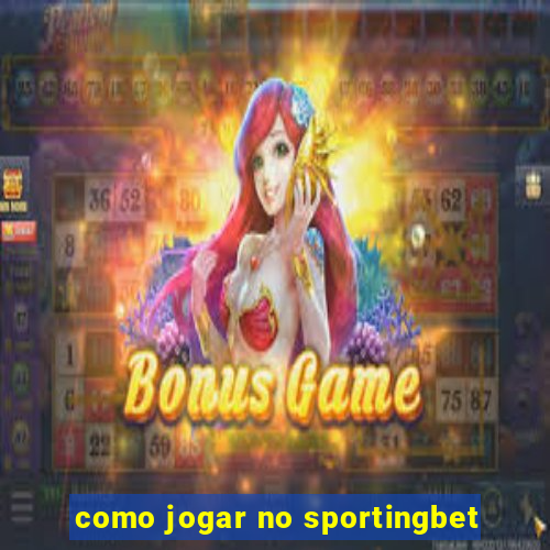 como jogar no sportingbet