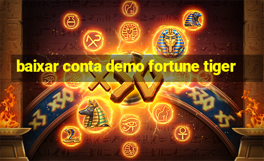 baixar conta demo fortune tiger