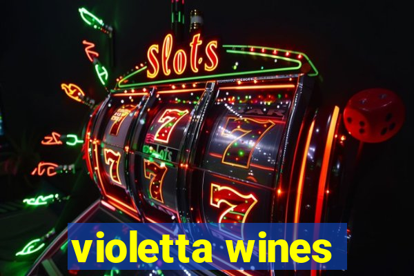 violetta wines