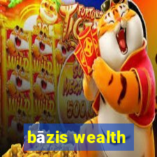 bāzis wealth