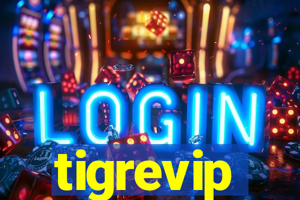 tigrevip