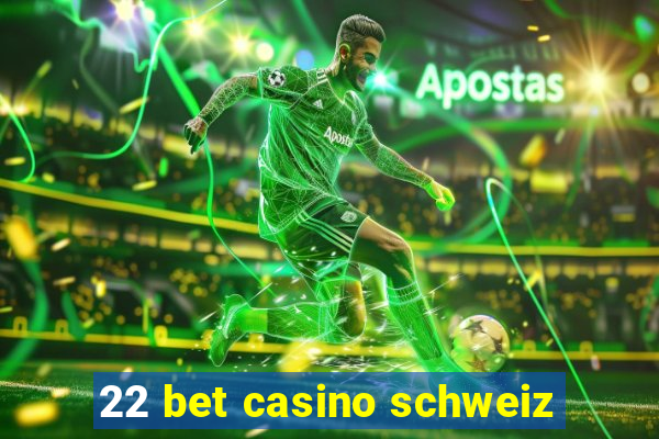 22 bet casino schweiz