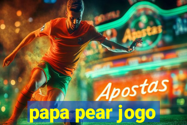 papa pear jogo