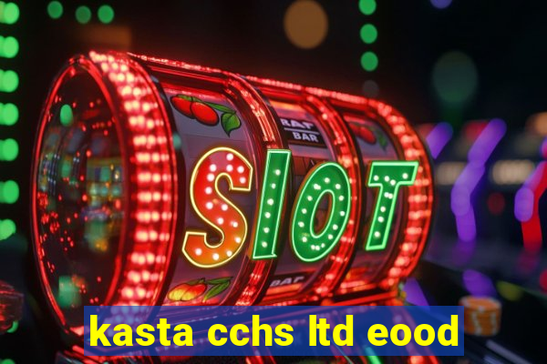 kasta cchs ltd eood