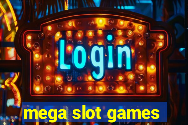 mega slot games