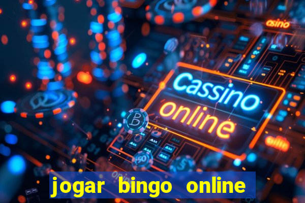 jogar bingo online e ganhar dinheiro