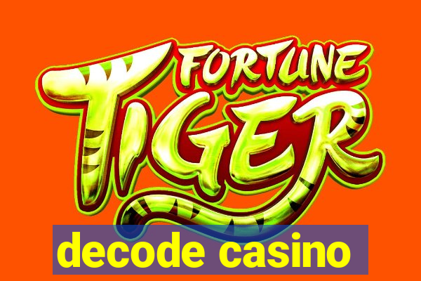 decode casino