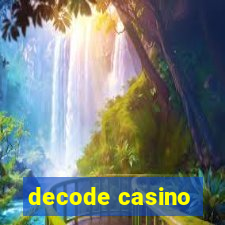 decode casino