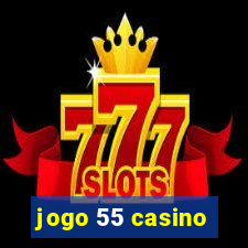 jogo 55 casino