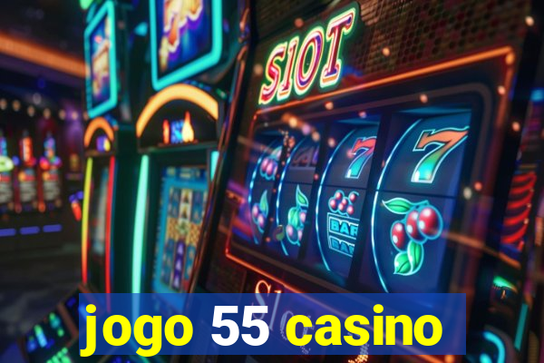 jogo 55 casino