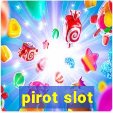 pirot slot