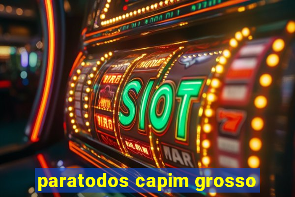 paratodos capim grosso