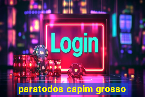 paratodos capim grosso