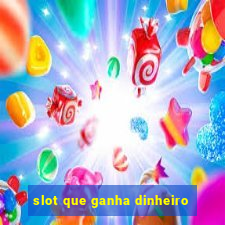 slot que ganha dinheiro