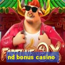 nd bonus casino