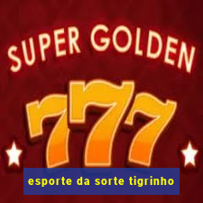 esporte da sorte tigrinho