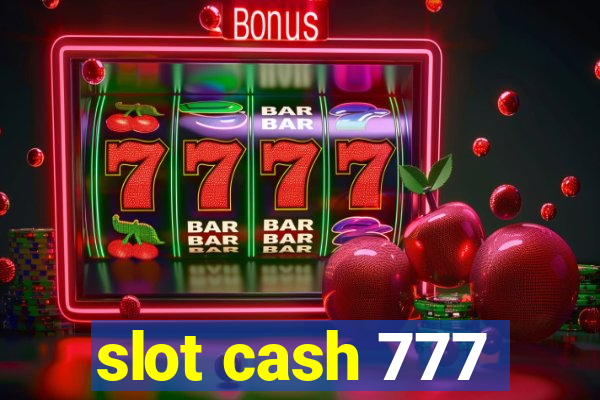 slot cash 777