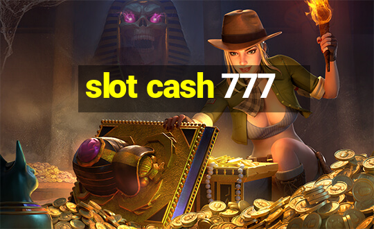 slot cash 777