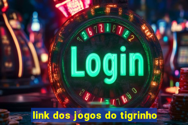 link dos jogos do tigrinho