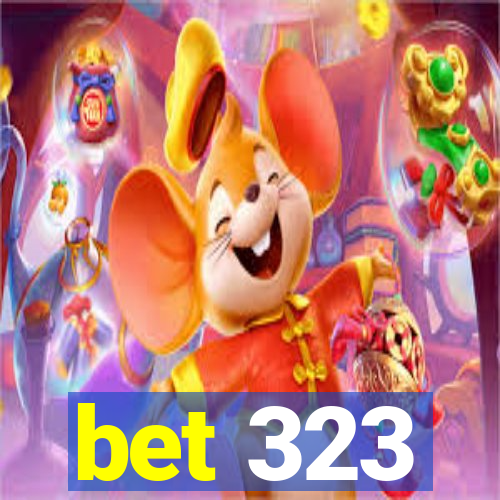 bet 323