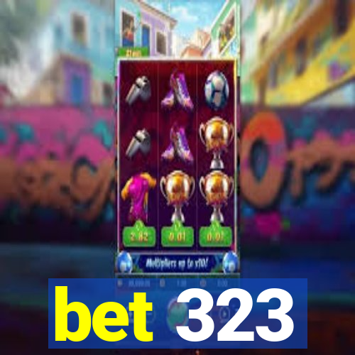 bet 323