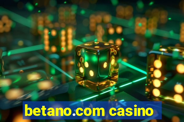 betano.com casino