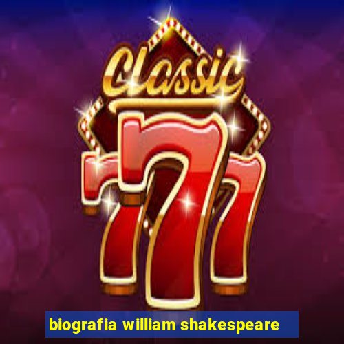 biografia william shakespeare