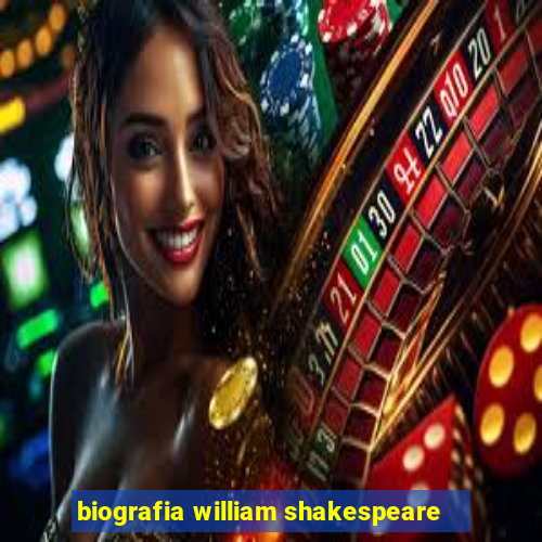 biografia william shakespeare