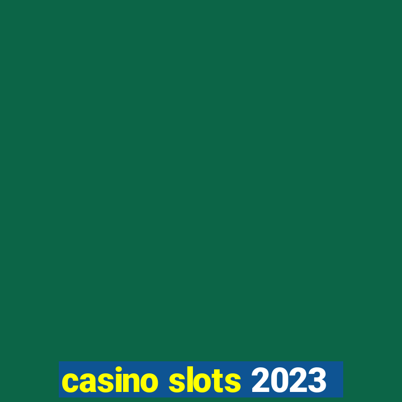 casino slots 2023