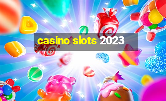 casino slots 2023