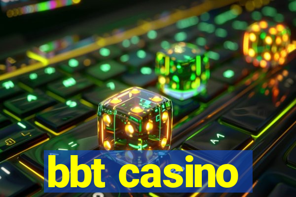 bbt casino