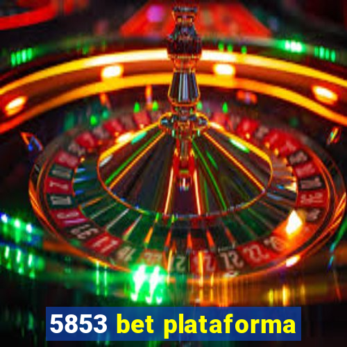 5853 bet plataforma