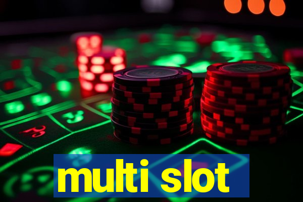 multi slot