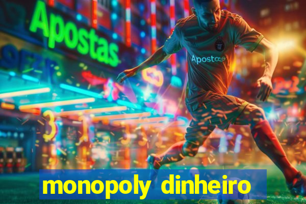 monopoly dinheiro