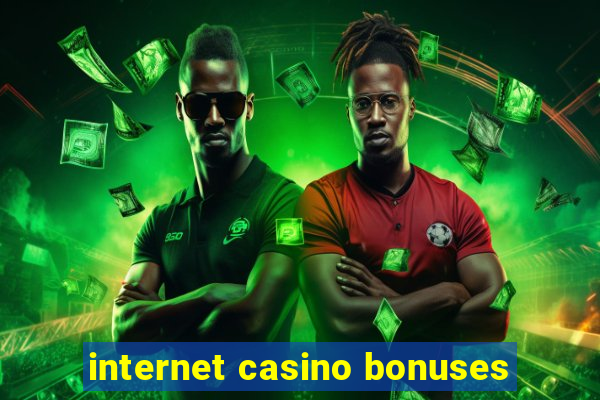 internet casino bonuses