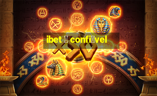 ibet 茅 confi谩vel