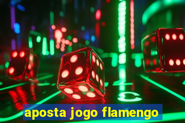 aposta jogo flamengo