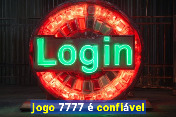 jogo 7777 é confiável