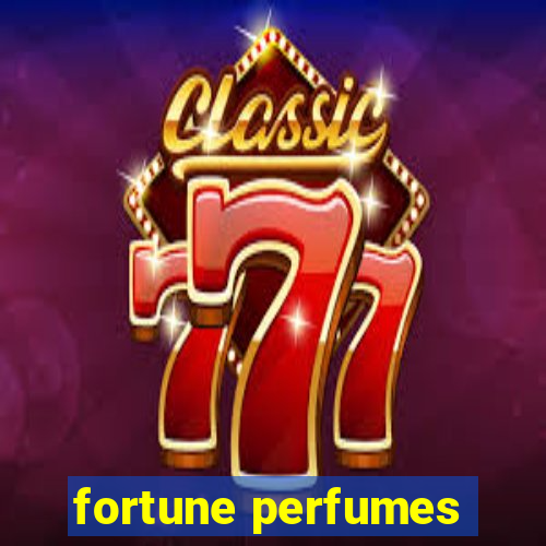 fortune perfumes